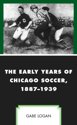 The Early Years of Chicago Soccer 18871939