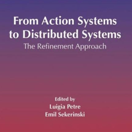 From Action Systems to Distributed Systems: The Refinement Approach