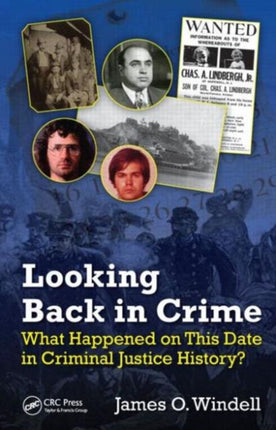 Looking Back in Crime: What Happened on This Date in Criminal Justice History?