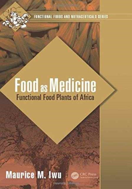 Food as Medicine: Functional Food Plants of Africa