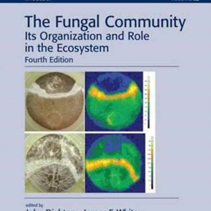 The Fungal Community: Its Organization and Role in the Ecosystem, Fourth Edition