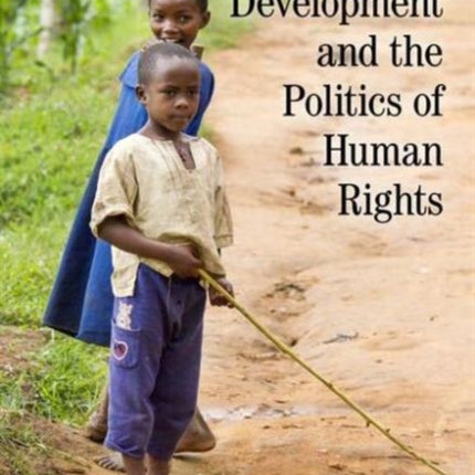 Development and the Politics of Human Rights