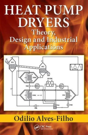 Heat Pump Dryers: Theory, Design and Industrial Applications