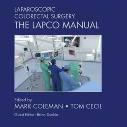 Laparoscopic Colorectal Surgery: The Lapco Manual