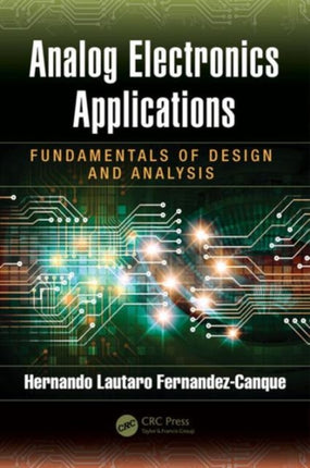 Analog Electronics Applications: Fundamentals of Design and Analysis