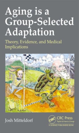 Aging is a Group-Selected Adaptation: Theory, Evidence, and Medical Implications