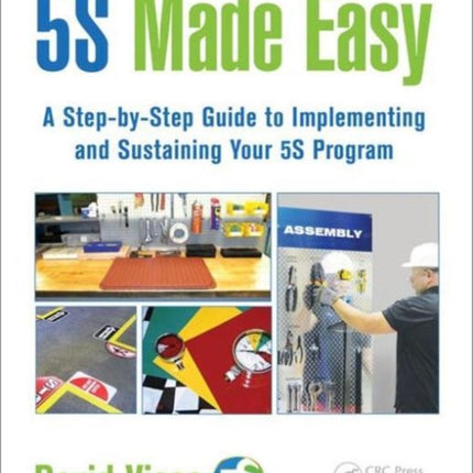 5S Made Easy: A Step-by-Step Guide to Implementing and Sustaining Your 5S Program