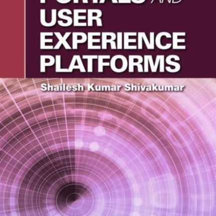 A Complete Guide to Portals and User Experience Platforms