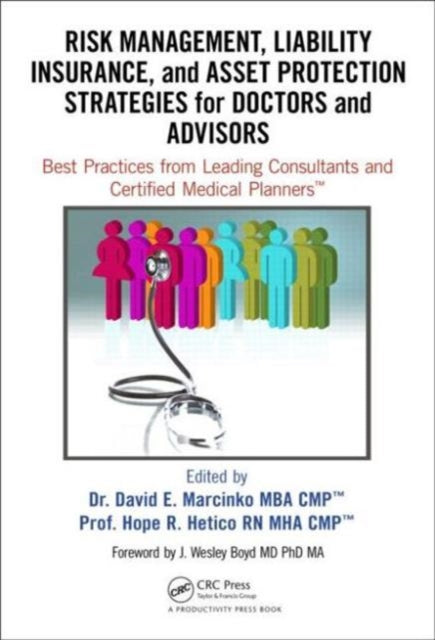 Risk Management, Liability Insurance, and Asset Protection Strategies for Doctors and Advisors: Best Practices from Leading Consultants and Certified Medical Planners