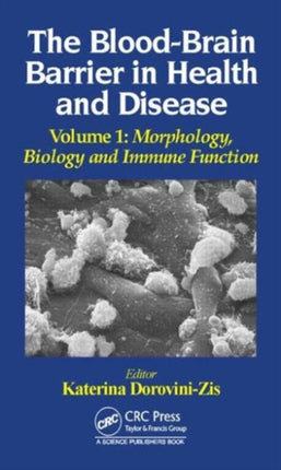 The BloodBrain Barrier in Health and Disease Volume One