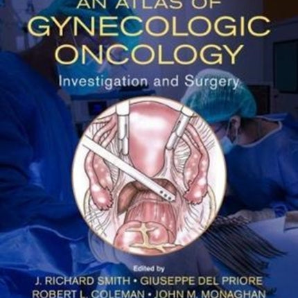 An Atlas of Gynecologic Oncology: Investigation and Surgery, Fourth Edition