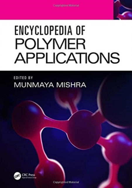 Encyclopedia of Polymer Applications 3 Volume Set