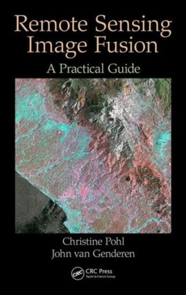 Remote Sensing Image Fusion: A Practical Guide