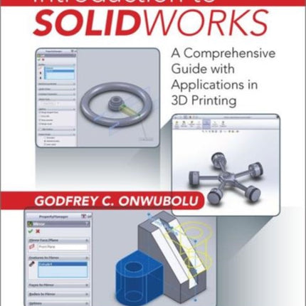 Introduction to SolidWorks: A Comprehensive Guide with Applications in 3D Printing