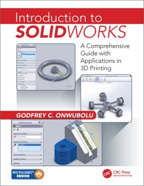 Introduction to SolidWorks: A Comprehensive Guide with Applications in 3D Printing