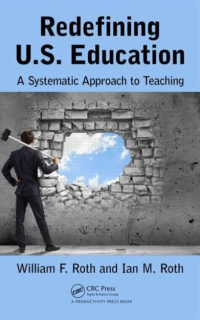 Redefining U.S. Education: A Systematic Approach to Teaching