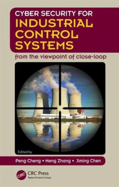 Cyber Security for Industrial Control Systems: From the Viewpoint of Close-Loop