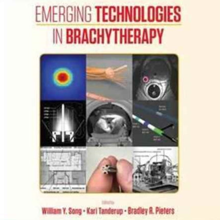 Emerging Technologies in Brachytherapy