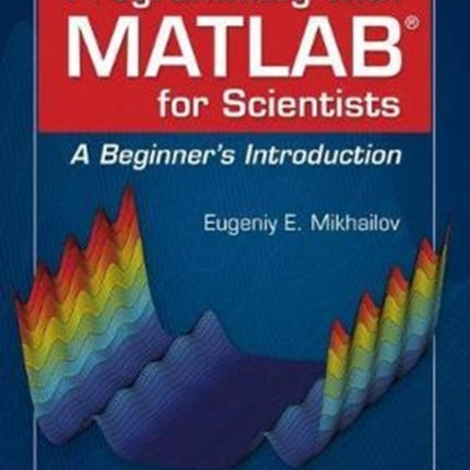 Programming with MATLAB for Scientists