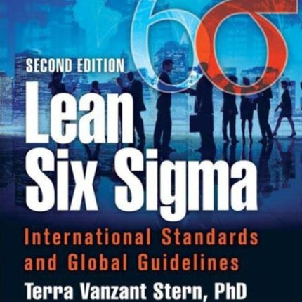 Lean Six Sigma: International Standards and Global Guidelines, Second Edition