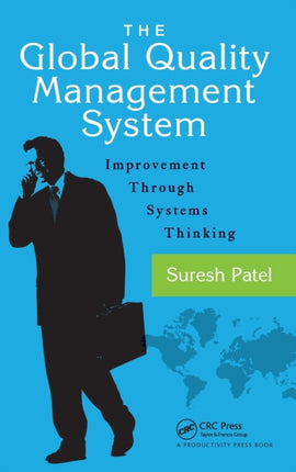 The Global Quality Management System: Improvement Through Systems Thinking