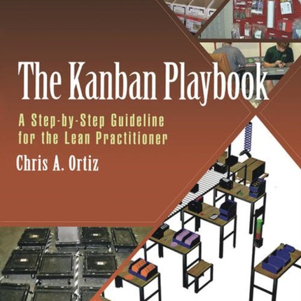 The Kanban Playbook: A Step-by-Step Guideline for the Lean Practitioner