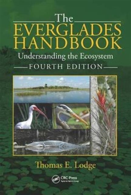 The Everglades Handbook: Understanding the Ecosystem, Fourth Edition