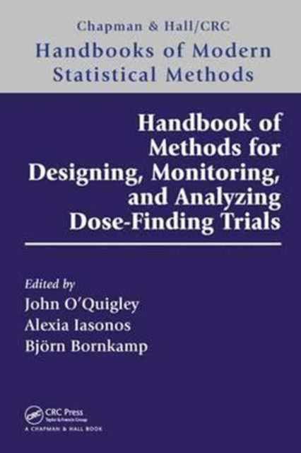 Handbook of Methods for Designing, Monitoring, and Analyzing Dose-Finding Trials