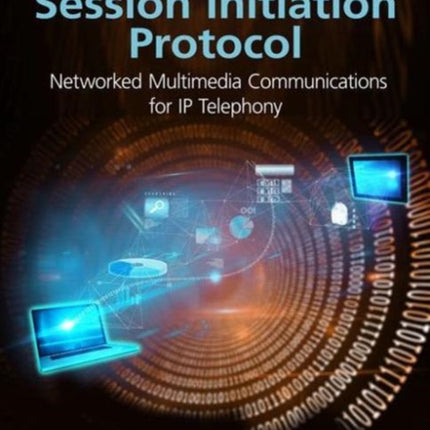 Handbook on Session Initiation Protocol: Networked Multimedia Communications for IP Telephony