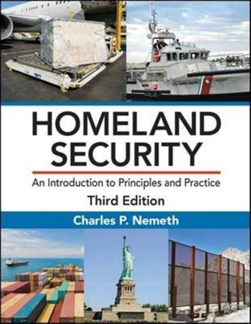 HOMELAND SECURITY AN INTRODUCTION TO PRINCIPLES AND PRACTICE 3RD EDITION