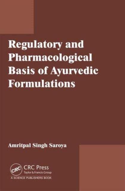 Regulatory and Pharmacological Basis of Ayurvedic Formulations