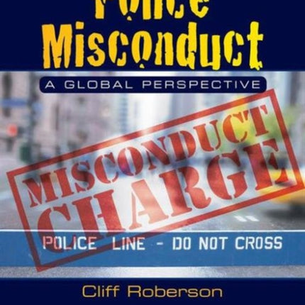 Police Misconduct: A Global Perspective