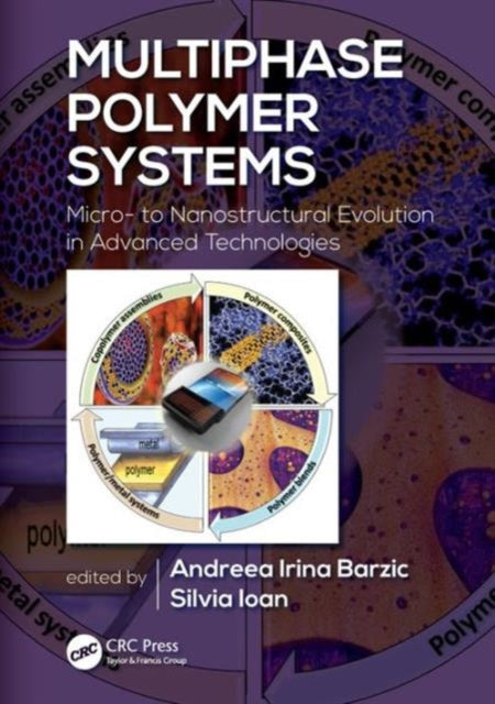 Multiphase Polymer Systems: Micro- to Nanostructural Evolution in Advanced Technologies