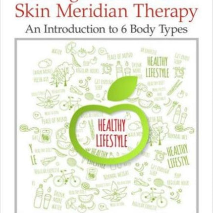 Body Reshaping through Muscle and Skin Meridian Therapy: An Introduction to 6 Body Types