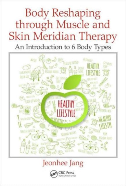 Body Reshaping through Muscle and Skin Meridian Therapy: An Introduction to 6 Body Types