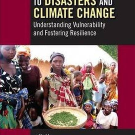 Responses to Disasters and Climate Change: Understanding Vulnerability and Fostering Resilience