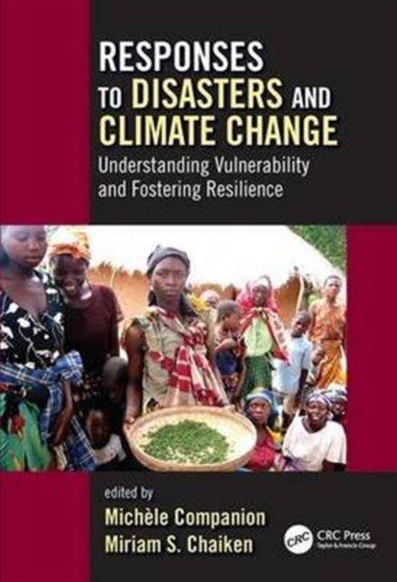 Responses to Disasters and Climate Change: Understanding Vulnerability and Fostering Resilience