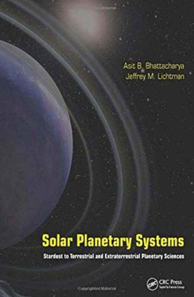 Solar Planetary Systems: Stardust to Terrestrial and Extraterrestrial Planetary Sciences