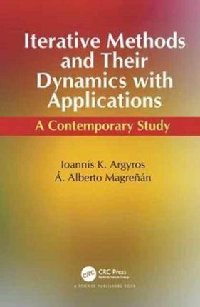 Iterative Methods and Their Dynamics with Applications: A Contemporary Study