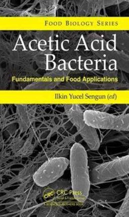 Acetic Acid Bacteria: Fundamentals and Food Applications