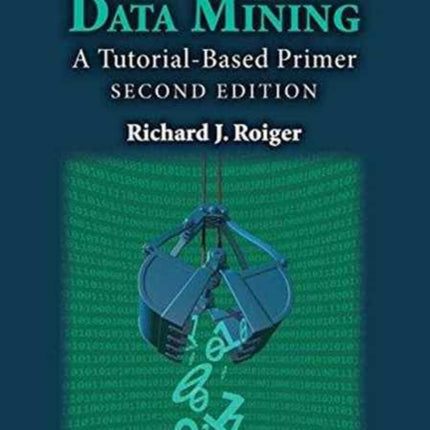 Data Mining: A Tutorial-Based Primer, Second Edition