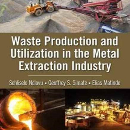 Waste Production and Utilization in the Metal Extraction Industry