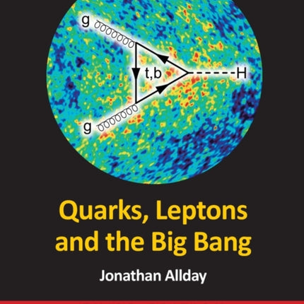 Quarks, Leptons and the Big Bang