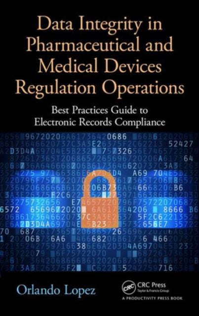 Data Integrity in Pharmaceutical and Medical