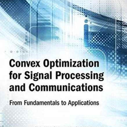 Convex Optimization for Signal Processing and Communications: From Fundamentals to Applications