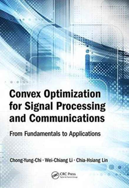 Convex Optimization for Signal Processing and Communications: From Fundamentals to Applications