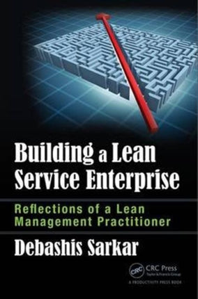 Building a Lean Service Enterprise: Reflections of a Lean Management Practitioner