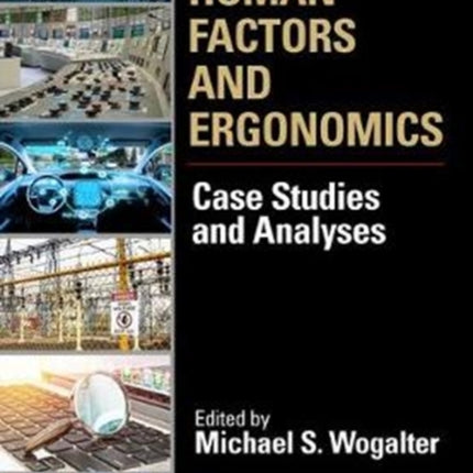 Forensic Human Factors and Ergonomics: Case Studies and Analyses