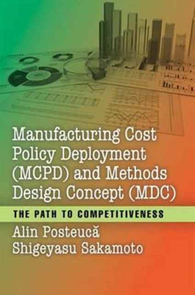 Manufacturing Cost Policy Deployment (MCPD) and Methods Design Concept (MDC): The Path to Competitiveness