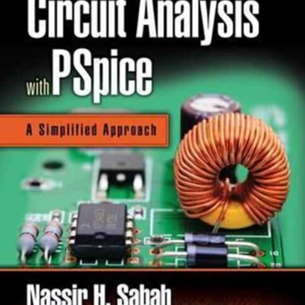 Circuit Analysis with PSpice: A Simplified Approach